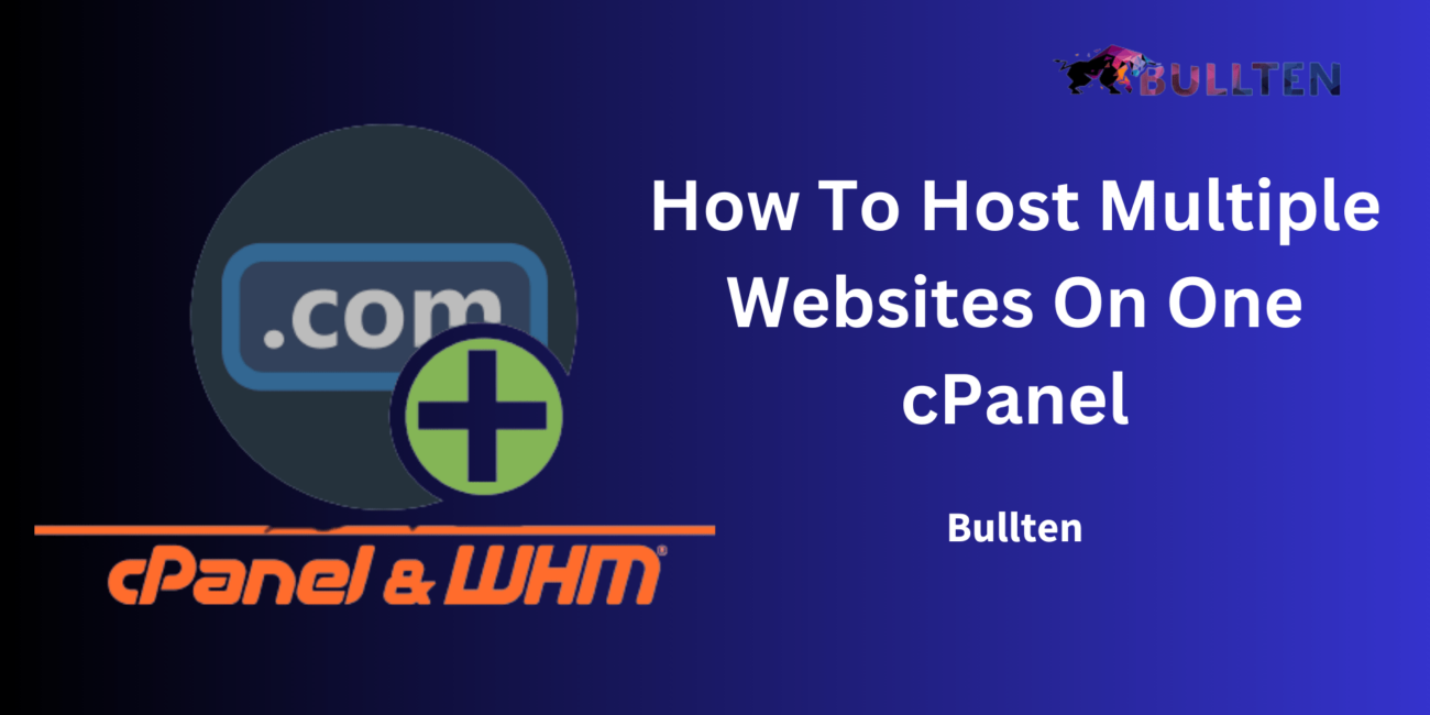 How To Host Multiple Websites On One cPanel