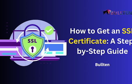 How to Get an SSL Certificate: A Step-by-Step Guide